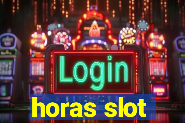 horas slot