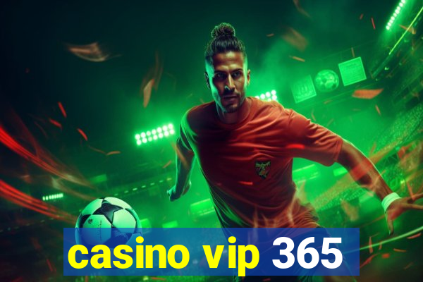 casino vip 365