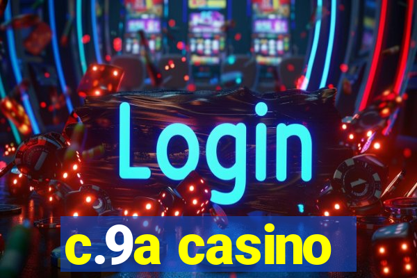 c.9a casino