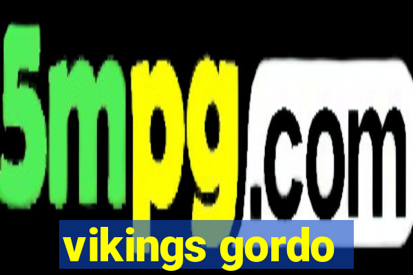 vikings gordo