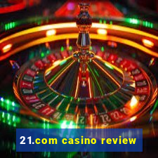 21.com casino review