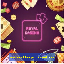 nacional bet pro e confiável