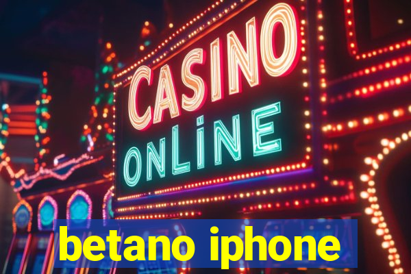 betano iphone