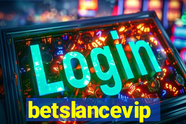 betslancevip