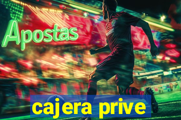 cajera prive