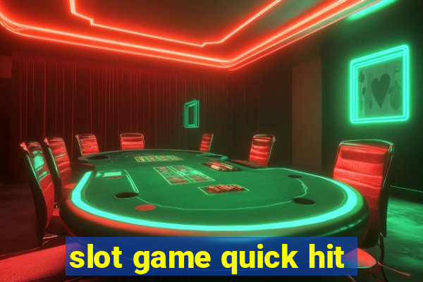 slot game quick hit