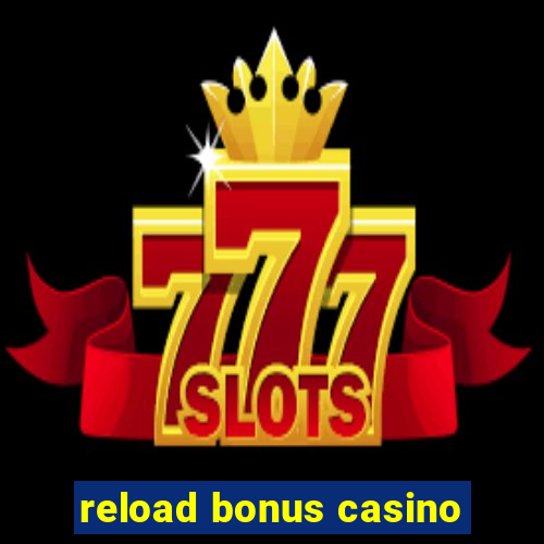 reload bonus casino