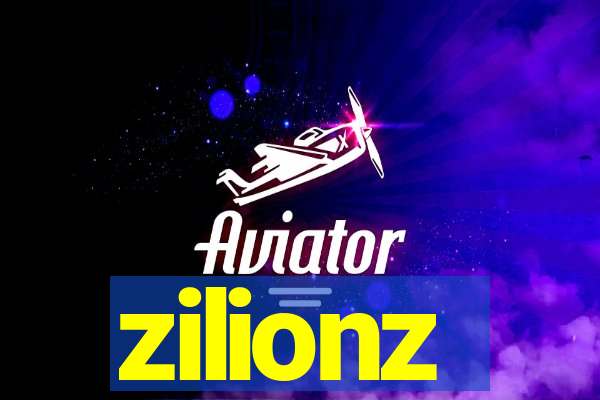 zilionz