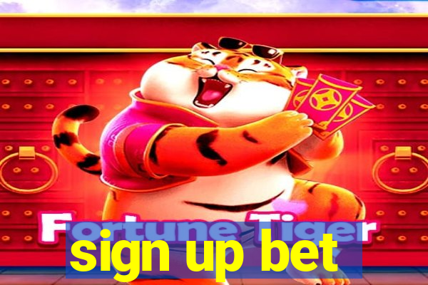 sign up bet