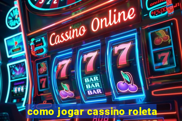 como jogar cassino roleta