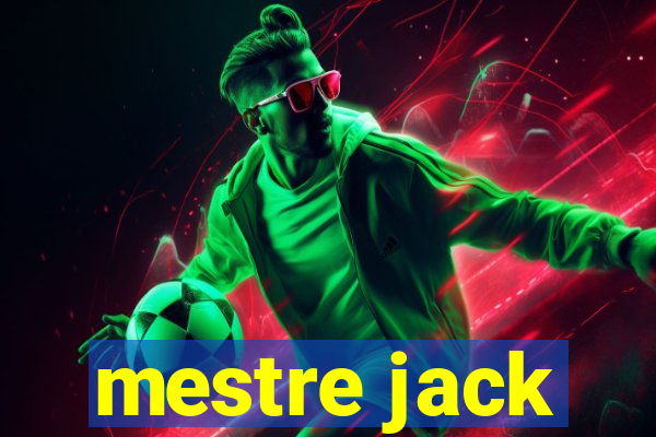 mestre jack