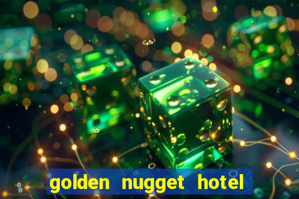 golden nugget hotel & casino las vegas nv