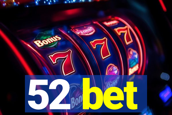 52 bet