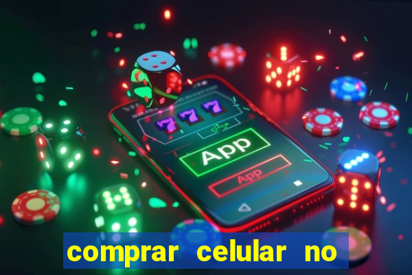 comprar celular no boleto parcelado