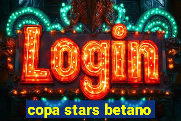 copa stars betano