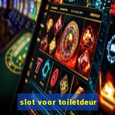 slot voor toiletdeur