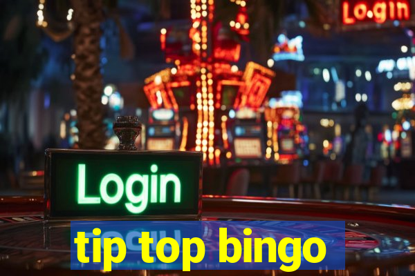 tip top bingo