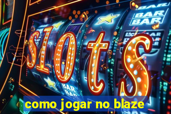 como jogar no blaze