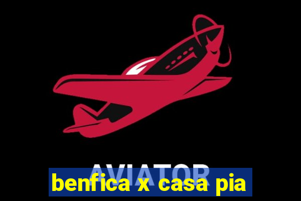 benfica x casa pia