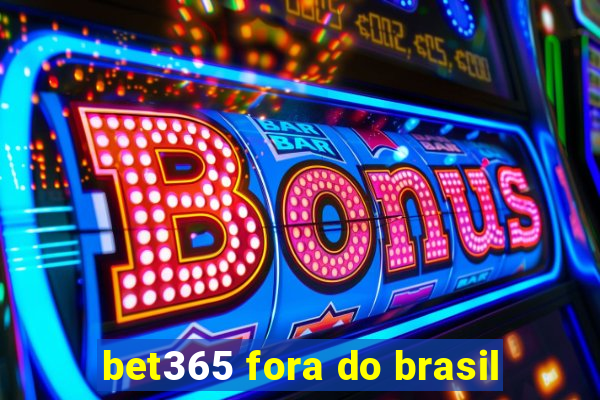 bet365 fora do brasil