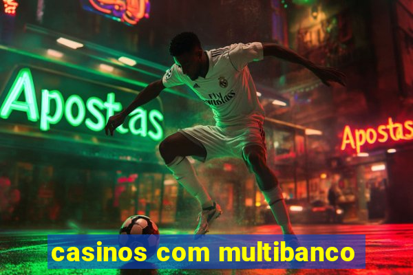 casinos com multibanco