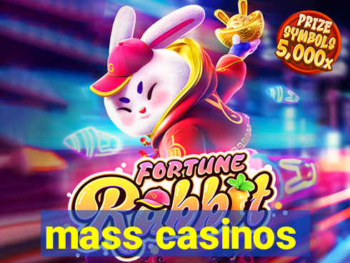 mass casinos