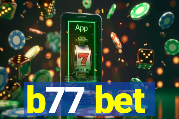 b77 bet