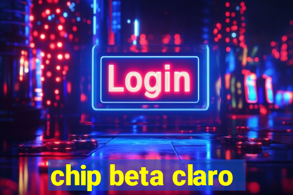 chip beta claro