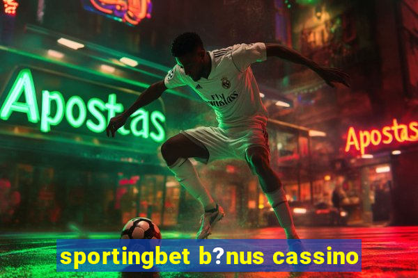 sportingbet b?nus cassino