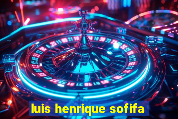 luis henrique sofifa