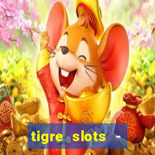 tigre slots - sortudo link