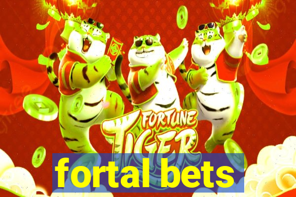 fortal bets