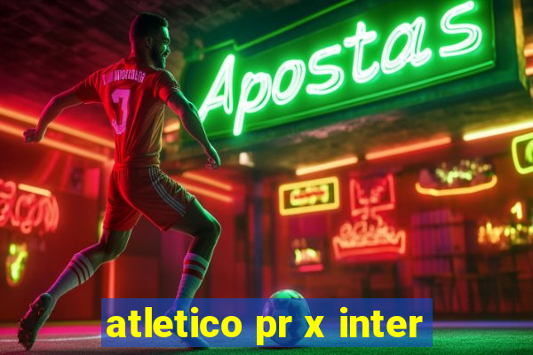 atletico pr x inter