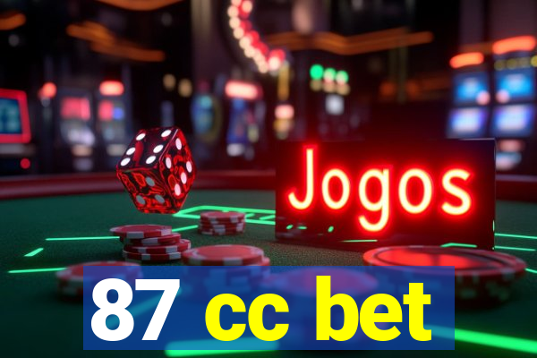 87 cc bet