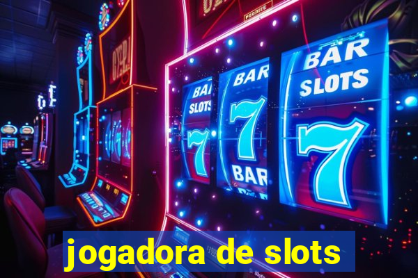 jogadora de slots