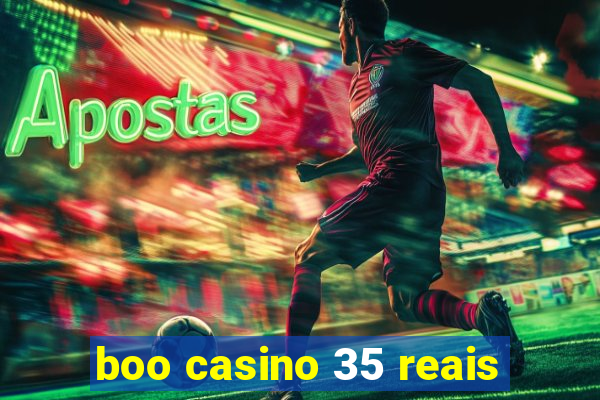 boo casino 35 reais