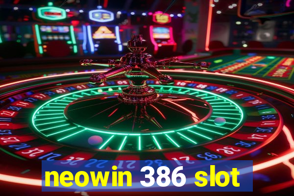 neowin 386 slot