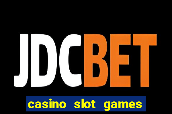 casino slot games for real money