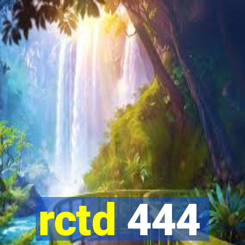 rctd 444