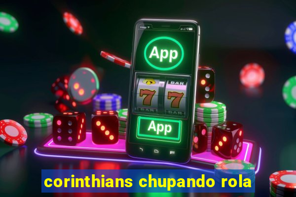 corinthians chupando rola