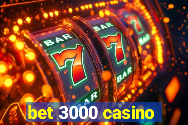 bet 3000 casino