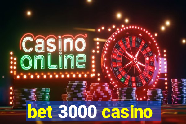 bet 3000 casino