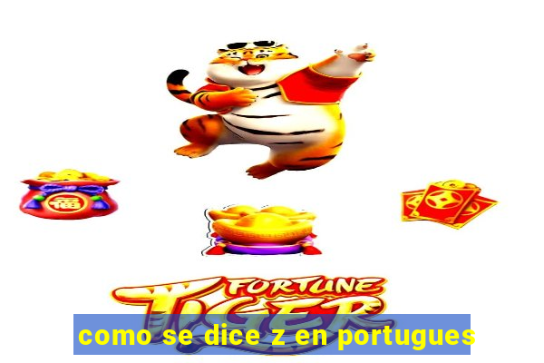 como se dice z en portugues