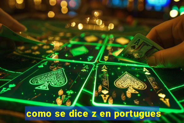 como se dice z en portugues