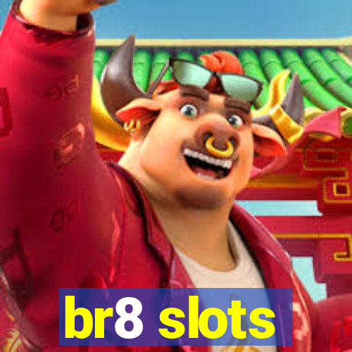 br8 slots