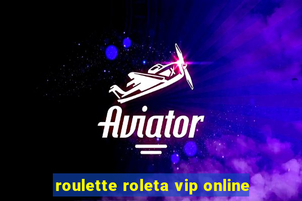 roulette roleta vip online