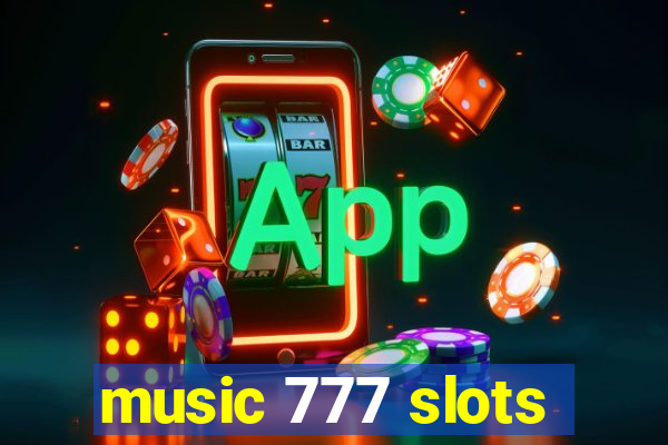 music 777 slots