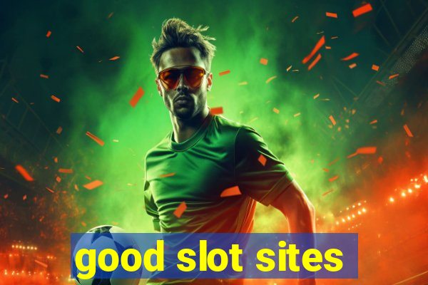 good slot sites