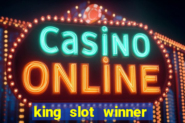 king slot winner game 777