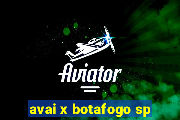 avai x botafogo sp